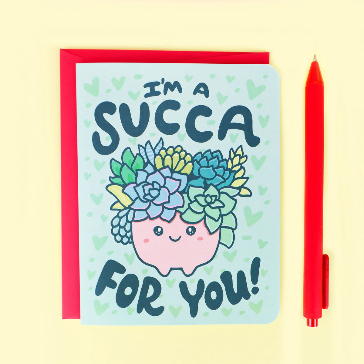 I'm A Succa For You Card