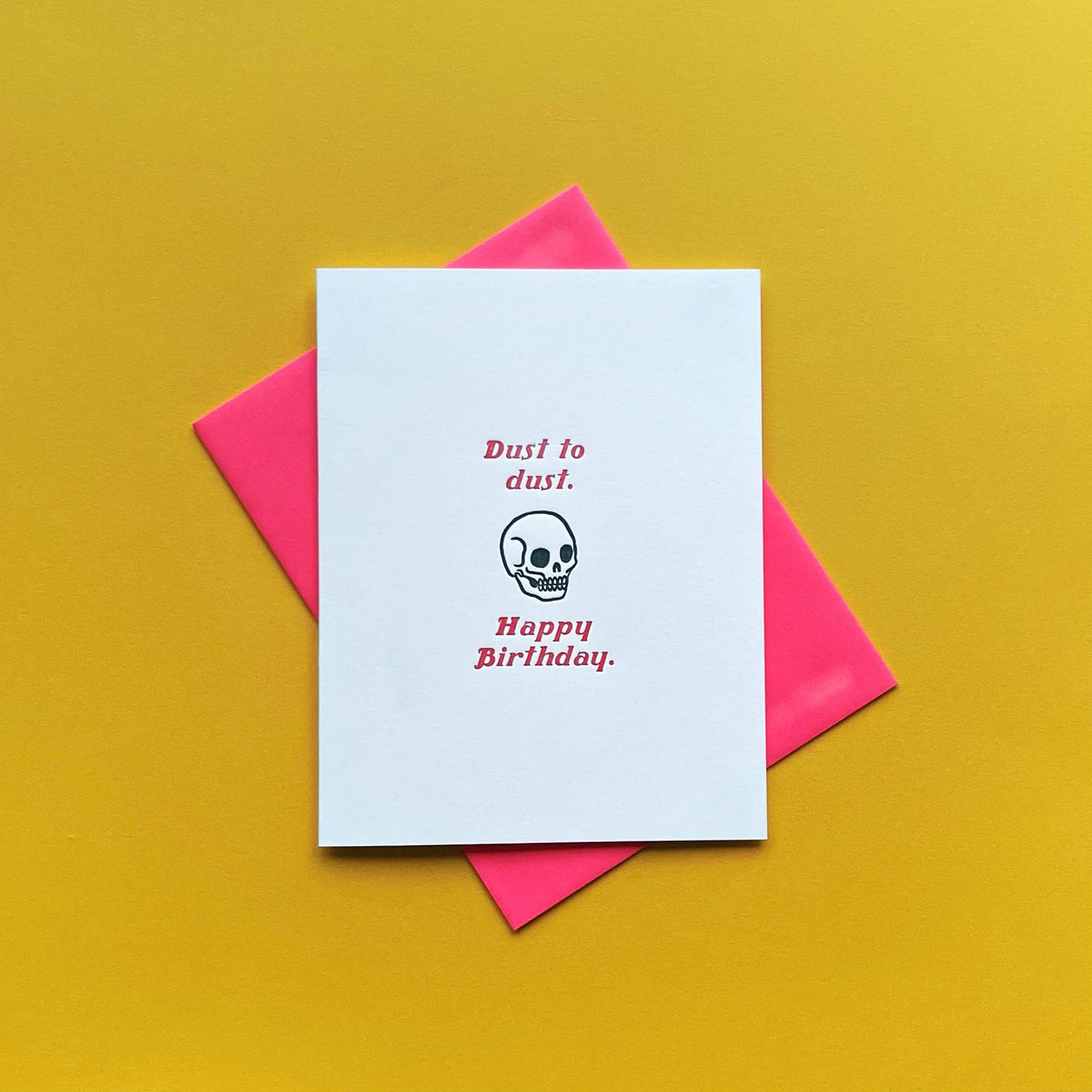 Dust to Dust Birthday - Funny Letterpress Card